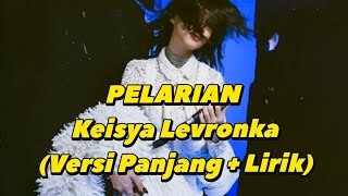 Download lagu PELARIAN - Keisya Levronka (Versi Panjang   Lirik) mp3