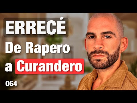 DE RAPERO A CURANDERO | ERRECÉ #64
