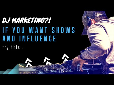 DJ Marketing! Want Shows and Influence? Try this..