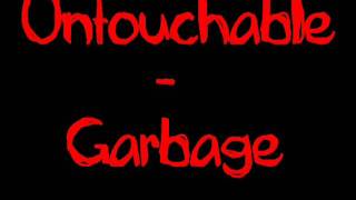 Untouchable - Garbage.flv