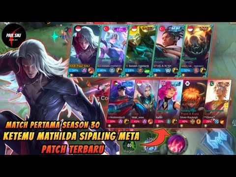 MATCH PERTAMA SEASON 30 | ARLOTT KETEMU MATHILDA SIPALING META PATCH TERBARU | MOBILE LEGENDS