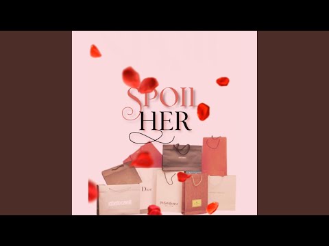 Spoil Her