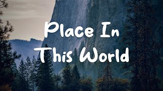 Place In This World - Michael W. Smith | Lyrics | 1990