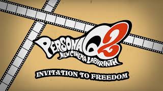 Invitation to Freedom - Persona Q2 New Cinema Labyrinth