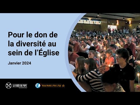 Pour le don de la diversité au sein de l’Église – La Vidéo du Pape 1 – Janvier 2024