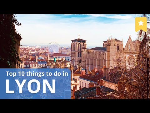 Top 10 Things To Do in Lyon