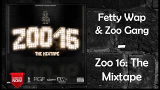 Fetty Wap - Zones Feat. PNB Rock &amp; Monty [Zoo 16: The Mixtape]