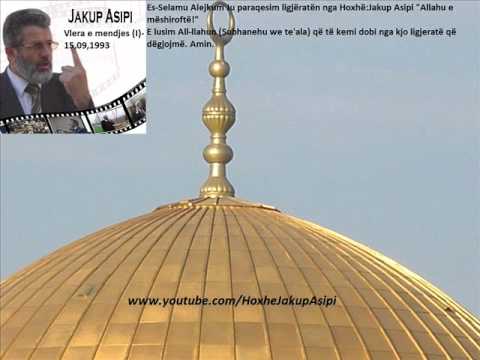 ''Vlera e mendjes I '' Hoxhë:Jakup Asipi (Allahu e mëshiroftë!)