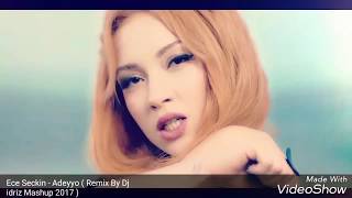 Download lagu Ece Seckin - Adeyyo ( Remix By Dj idriz 2017 Mashup ) mp3 Download lagu Ece Seckin - Adeyyo ( Remix By Dj idriz 2017 Mashup ) mp3