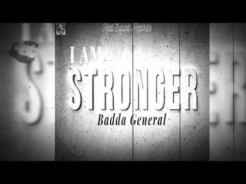 Badda General - I am Stronger (Real Squad Records)