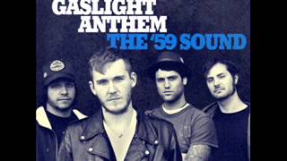 The Gaslight Anthem - The &#39;59 Sound (2008) [Full Album]
