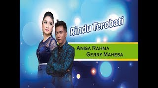Anisa Rahma Feat Gerry Mahesa Rindu Terobati...