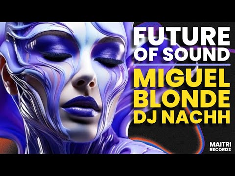 Miguel Blonde & Dj Nachh - Future Of Sound  (Radio Edit)  #electro