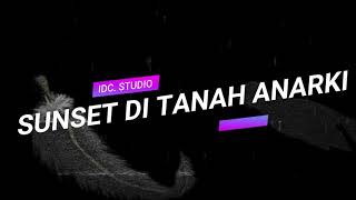Download lagu Sunset di Tanah Anarki (animation version) - IDC Studio mp3 Download lagu Sunset di Tanah Anarki (animation version) - IDC Studio mp3