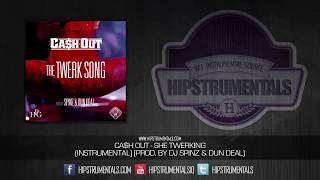 Ca$h Out - She Twerking [Instrumental] (Prod. By DJ Spinz &amp; Dun Deal) + DOWNLOAD LINK