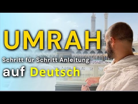 Umrah Step by Step Deutsch | Schritt für Schritt Anleitung Ablauf Verrichten Umra Reise Guide Vlog