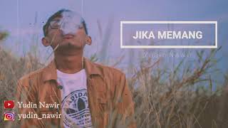 Download lagu Jika Memang - Yudin Nawir mp3