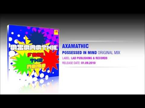 Axamathic - Possessed In Mind (Original Mix)