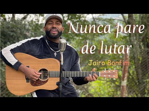 Jairo Bonfim - Nunca Pare de Lutar | Piano, Violão e Voz #PalhinhaDoBonfim