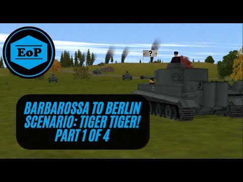 Combat Mission Barbarossa to Berlin \\ Tiger Tiger! Part 1 of 4