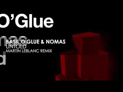Basil O'Glue & Nomas - Untold (Martin LeBlanc Remix)