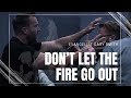 Don't Let the Fire Go Out // Evangelist Gary Smith