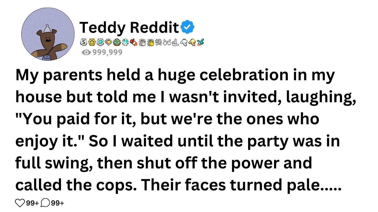 My parents held a huge celebration in my house but told me I wasn't invited, laughing, "You paid for