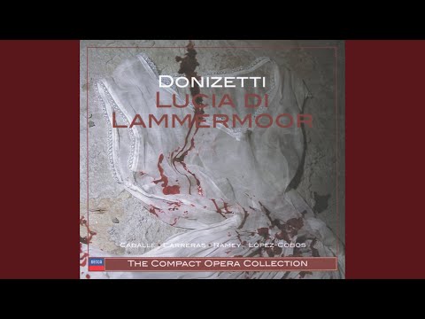 Donizetti: Lucia di Lammermoor / Act 1 - "Regnava nel silenzio"