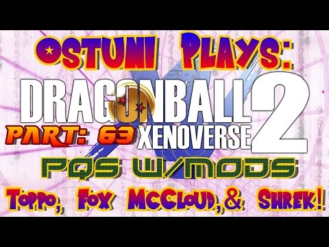Dragon Ball Xenoverse 2 | PQs w/Mods | TOPPO, FOX MCCLOUD, & SHREK!
