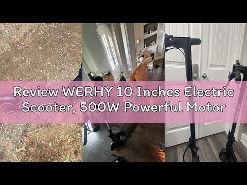 WERHY 10 Inch Electric Scooter for Adults, 500W Motor, 22 MPH Top Speed, 25-32 Miles Range, Folding Commuter E Scooter with Dual Braking video review thumbnail