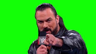 Drew McIntyre "because of you, this happened" green screen