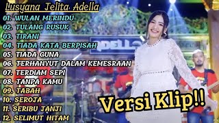 Download lagu 'WULAN MERINDU' LUSYANA JELITA ADELLA FULL ALBUM TERBAIK | VERSI VIDIO KLIP!! mp3 Download lagu 'WULAN MERINDU' LUSYANA JELITA ADELLA FULL ALBUM TERBAIK | VERSI VIDIO KLIP!! mp3