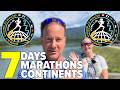 7 Marathons. 7 Continents. 7 Days. Why Are We Doing This?
