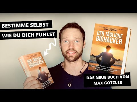 Der tägliche Biohacker von Max Gotzler – 366 tägliche Biohacks für selbstbestimmte Lebensqualität