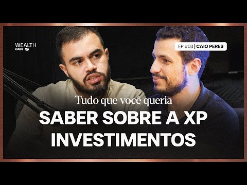 Tudo que você queria saber sobre a XP (com Caio Peres - YouTube