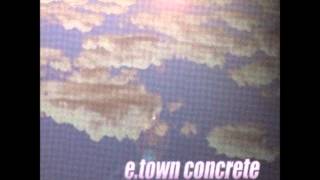 E-Town Concrete - Sick World