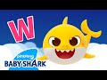 Baby Shark S Letter W Wolf White Baby Shark S ABC Song Learn ABCs With Baby Shark Official