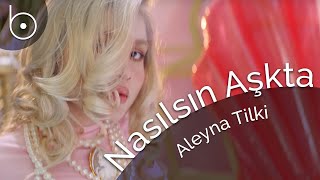 [Sözler] Aleyna Tilki - Nasılsın Aşkta