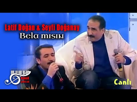 Latif Doğan & Seyfi Doğanay - Bela Mısın (Damar Şarkılar)