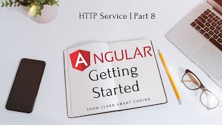 Angular Getting Started | HTTP Service using real time WEB API | Part 8 | Learn Smart Coding