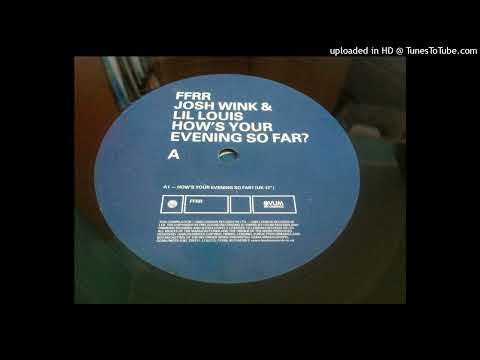 Josh Wink & Lil Louis - How's Your Evening So Far?