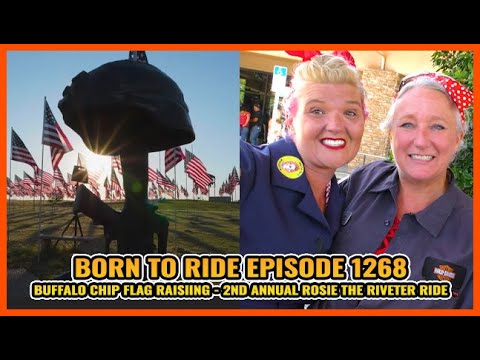 FULL SHOW Born To Ride TV Episode #1268 - Buffalo Chip Flag Raising, Rosie The Riveter Ride