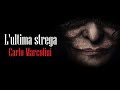 L Ultima Strega Di Carlo Marcolini Audiolibro Italiano Emergenti