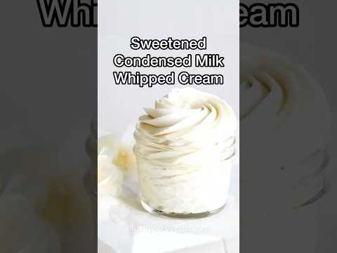 ✨How to Make the Best Ever Whipped Cream with Sweetened Condensed Milk ✨ #homebaking #whippedcream