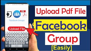 How to upload pdf to Facebook group: Upload any type of File to Facebook using this method
