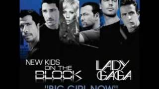 Lady GaGa ft.New 2 Kids On The Block - Big Girl Now