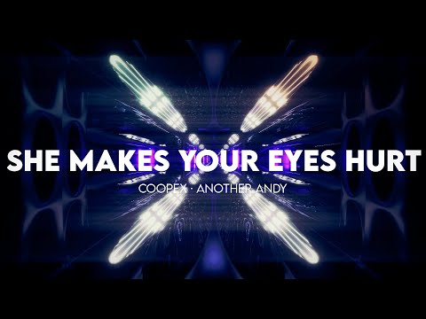 Coopex, Another Andy - She Makes Your Eyes Hurt