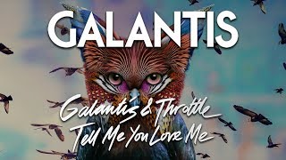 Video thumbnail of "Galantis & Throttle - Tell Me You Love Me (Official Audio)"