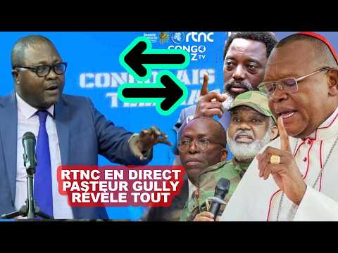 RTNC LIVE: PASTOR GULLY REVEALS ALL! THE MOMENT OF TRUTH ABOUT NANGAA, KABILA AND CENCO.