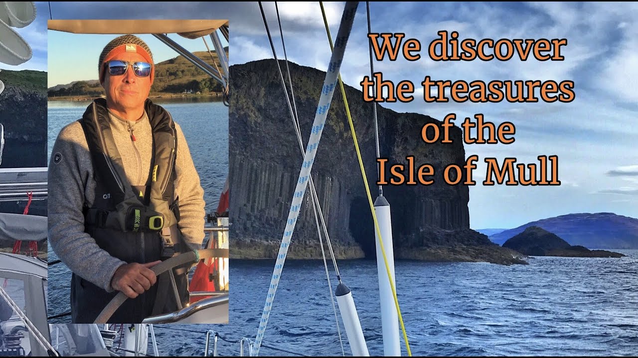 #18 | De Mallaig à Tinker's Hole - Exploration d'Ardnamurchan, Fingal's Cave et mouillages isolés